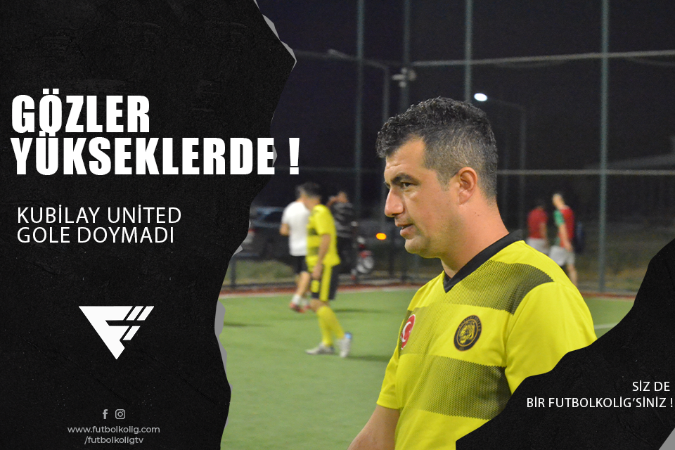 KUBLAY UNITED ADETA GOL OLDU YADI !