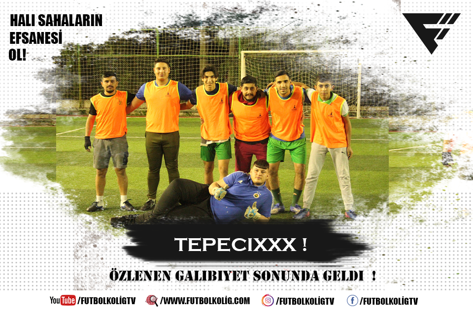 TEPECX TAKIMI ARADII GALBYET BULDU !