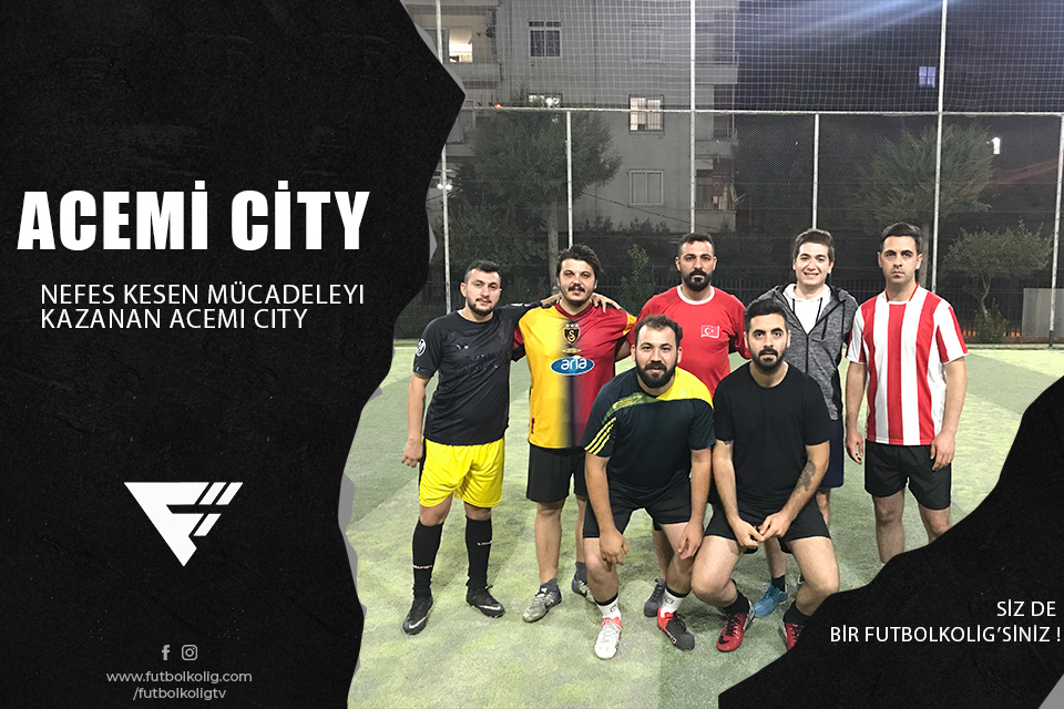 Nefes kesen mcadelede kazanan Acemi City